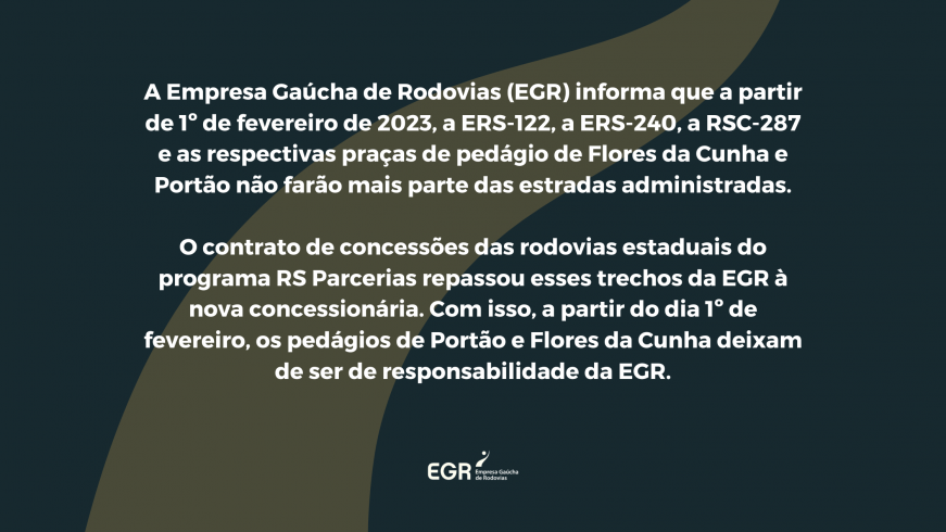 A partir do dia 1º de fevereiro, as praças de pedágio de Portão e de Flores da Cunha deixam de ser de responsabilidade da EGR